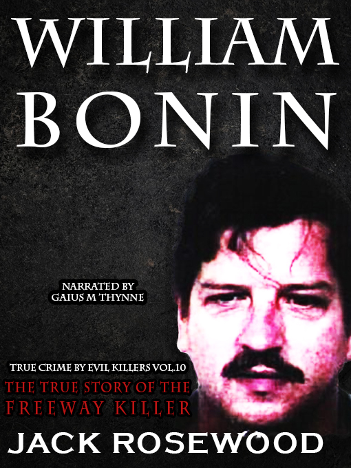 Title details for William Bonin by Jack Rosewood - Available